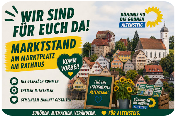 Der OV ALTENSTEIG von BÜNDNIS 90/DIE GRÜNEN stellt sich regelmäßig für gemeinsame Gespräche auf dem Marktplatz in Altensteig zur Verfügung.
